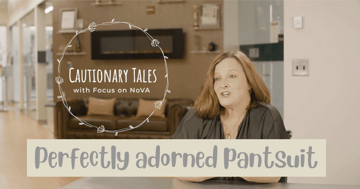 Cautionary Tales Perfectly Adorned Pantsuit Focus On NoVA Real Estate