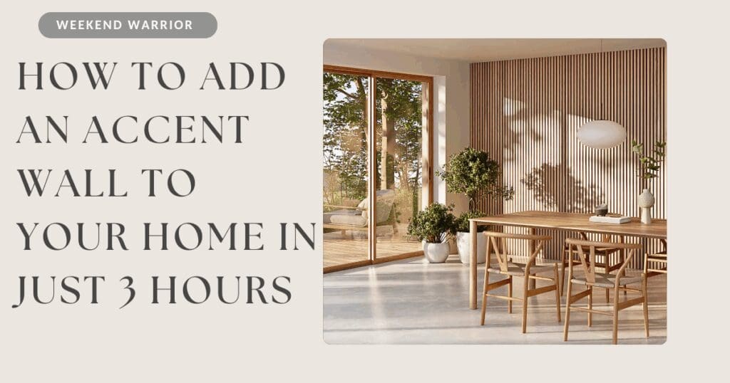How to Add an Accent Wall to Your Home in Just Three Hours: 3 Stylish Options Anyone Can Do