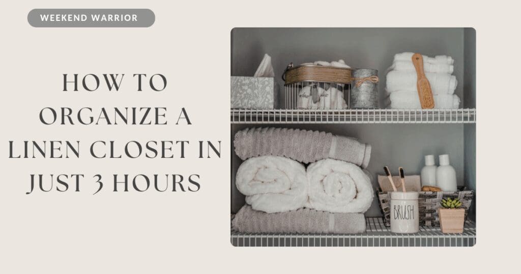 How to Organize a Linen Closet in Just 3 Hours