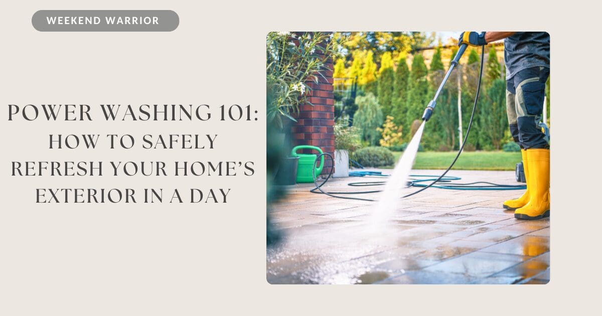 Power Washing 101: How to Safely Refresh Your Home’s Exterior in a Day