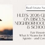 HUD’s 2026 Guidance on Discussing Neighborhood Safety & Schools