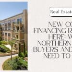 New Condo Financing Rules Are Here: What Northern Virginia Buyers and Sellers Need to Know New Condo Financing Rules Are Here: What Northern Virginia Buyers and Sellers Need to Know