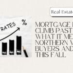 Mortgage Rates Climb Past 7%_ What It Means for Northern Virginia Buyers and Sellers This Fall